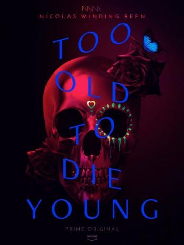 Слишком стар, чтобы умереть молодым / Too Old to Die Young (2019)